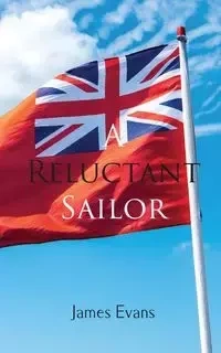 A Reluctant Sailor - James Evans