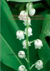CRÉATION D'UN TALISMAN... le coup de pouce à votre SOUHAIT ! - Martine Ménard