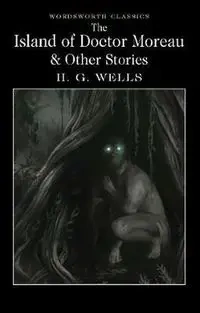 The Island of Doctor Moreau and Other Stories. Wordsworth Classics wer. angielska - H.G. Wells