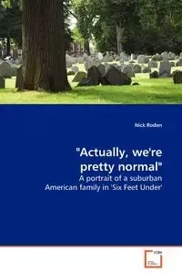 "Actually, we're pretty normal" - Nick Roden