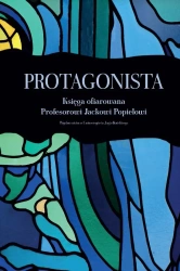 Protagonista. Księga ofiarowana Profesorowi... - praca zbiorowa