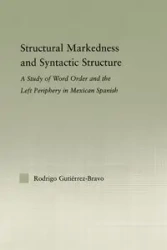 Structural Markedness and Syntactic Structure - Rodrigo Gutiérrez-Bravo