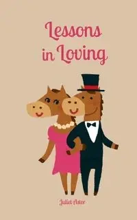 Lessons in Loving - Juliet Astor