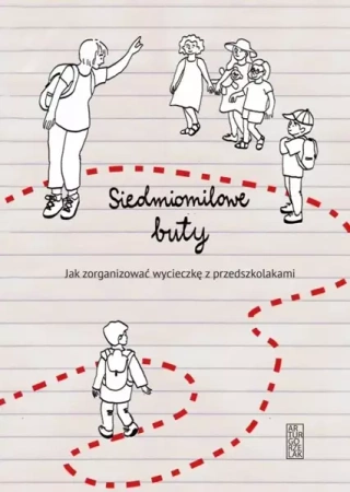 Siedmiomilowe buty. Jak zorganizować wycieczkę z.. - Ewa Gorzelak