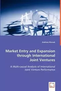 Market Entry and Expansion through International Joint Ventures - Andreas Klossek