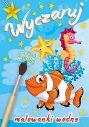 Malowanka wodna. Wyczaruj zwierzęta wodne - praca zbiorowa