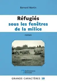 Réfugiés sous les fenêtres de la milice - Martin Bernard
