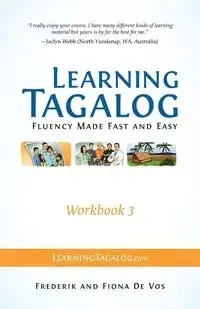 Learning Tagalog - Fluency Made Fast and Easy - Workbook 3 (Book 7 of 7) - De Vos Frederik