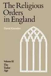 The Religious Orders in England - David Knowles