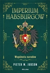 Imperium Habsburgów. Wspólnota narodów - Judson Pieter M.