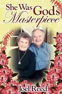 She Was God's Masterpiece - Reed Joel