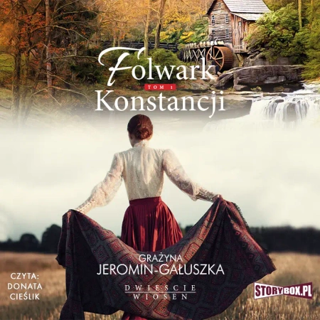 audiobook Dwieście wiosen. Tom 1. Folwark Konstancji - Grażyna Jeromin-Gałuszka