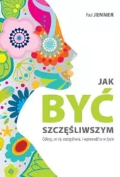 Jak być szczęśliwszym - Paul Jenner