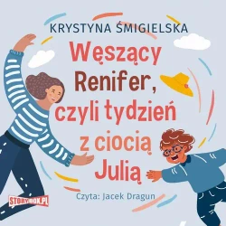 audiobook Węszący Renifer, czyli tydzień z ciocią Julią - Krystyna Śmigielska