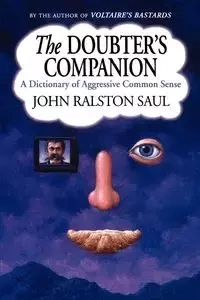 The Doubter's Companion - Saul John Ralston