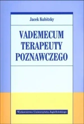 Vademecum terapeuty poznawczego - Jacek Kubitsky