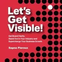 Let's Get Visible! - Pieroux Sapna