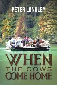 When the Cows Come Home - Peter Longley
