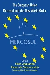 The European Union, Mercosul and the New World Order - Jaguaribe Helio