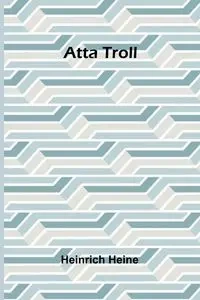 Atta Troll - Heine Heinrich