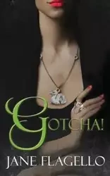 Gotcha! - Jane Flagello