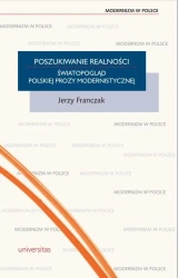 eBook Poszukiwanie realności. Światopogląd polskiej prozy modernistycznej - Jerzy Franczak