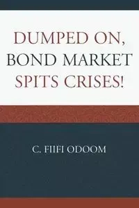 Dumped on, Bond Market Spits Crises! - Odoom C. Fiifi