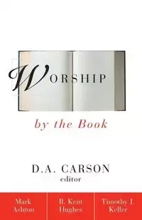Worship by the Book - Ashton Mark Rev.