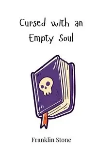 Cursed with an Empty Soul - Franklin Stone