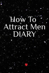How To Attract Men Diary - Emmie Martins