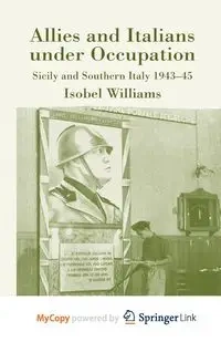 Allies and Italians under Occupation - Williams I.