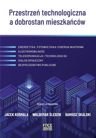 Przestrzeń technologiczna a dobrostan mieszkańców - praca zbiorowa