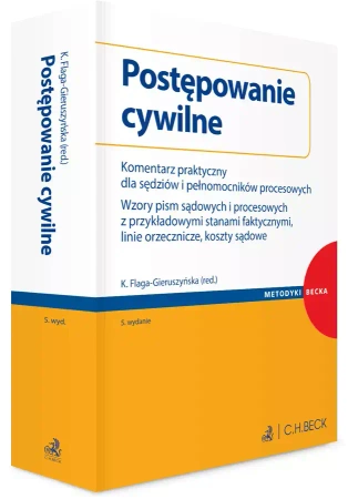 Postępowanie cywilne. Komentarz praktyczny dla sędziów i pełnomocników procesowych. Wzory pism sądowych i procesowych z przykładowymi stanami faktycznymi, linie orzecznicze, koszty sądowe - praca zbiorowa