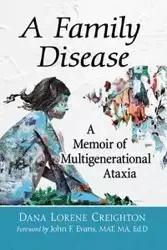 A Family Disease - Dana Lorene Creighton