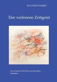 Der verlorene Zeitgeist - Joachim Schmidt
