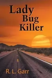 Lady Bug Killer - Garr R.  L.