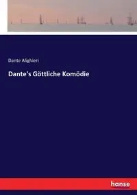 Dante's Göttliche Komödie - Dante Alighieri