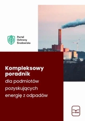 eBook Kompleksowy poradnik dla podmiotów pozyskujących energię z odpadów - Anna Sydor
