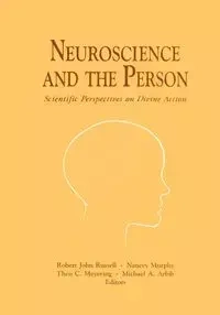 Neuroscience and the Person - Russell Robert John