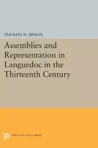 Assemblies and Representation in Languedoc in the Thirteenth Century - Thomas N. Bisson
