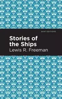 Stories of the Ships - Freeman Lewis R.