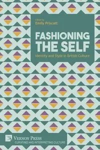 Fashioning the Self - Priscott Emily