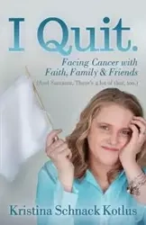 I Quit - Kristina Kotlus Schnack