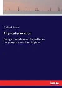 Physical education - Frederick Treves