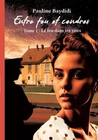 Entre feu et cendres - Pauline Baydidi