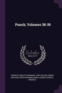 Punch, Volumes 38-39 - Francis Burnand Cowley