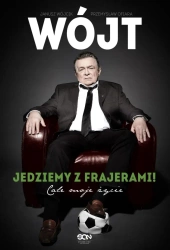 eBook Wójt. Jedziemy z frajerami! Całe moje życie - Janusz Wójcik, Przemysław Ofiara epub mobi