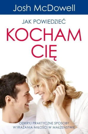 Jak powiedzieć: Kocham Cię - Josh McDowell