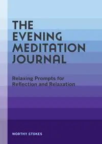 The Evening Meditation Journal - Stokes Worthy