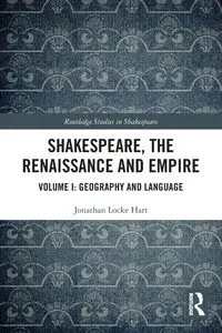 Shakespeare, the Renaissance and Empire - Jonathan Hart Locke